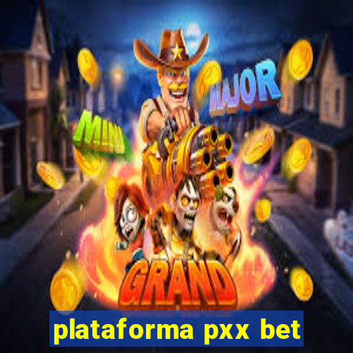 plataforma pxx bet